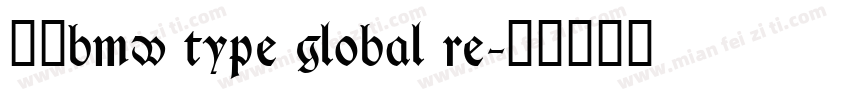 中文bmw type global re字体转换